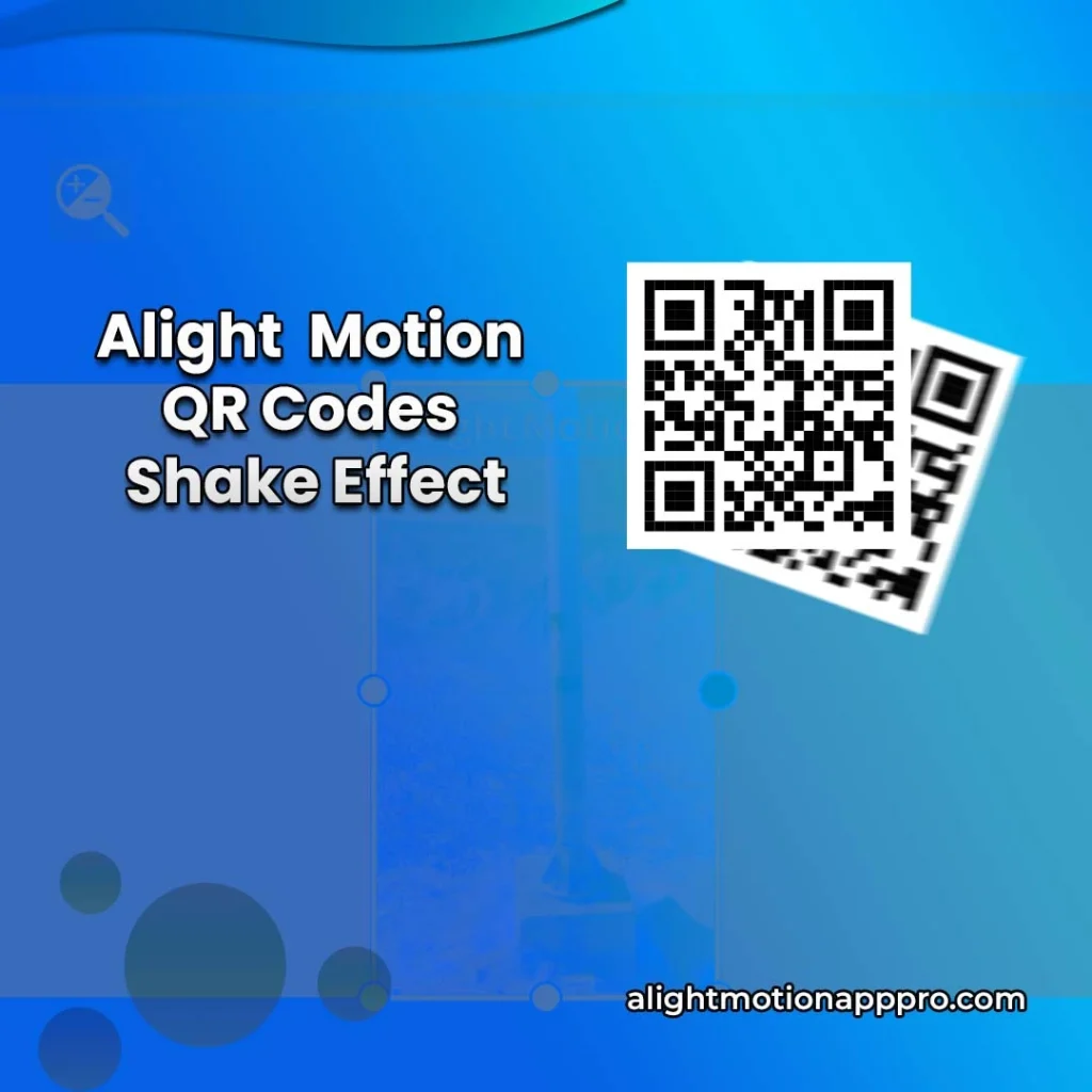 Alight-motion-qr-codes-shake-effect