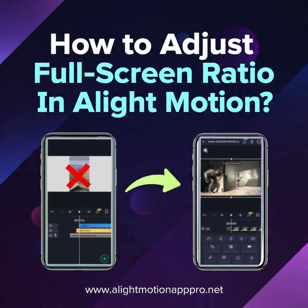 How to Adjust Full-Screen Ratio In Alight Motion